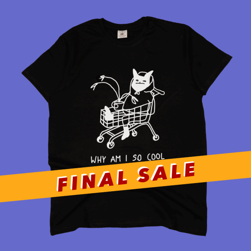 WHY AM I SO COOL t-shirt black
