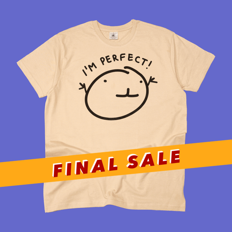 I'M PERFECT! t-shirt sand